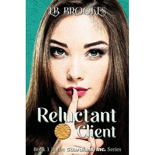 Reluctant Client: Book 1 in the Guardians, Inc. Series - Paperback