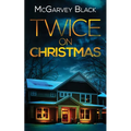TWICE ON CHRISTMAS an unputdownable psychological thriller with an astonishing twist - Paperback
