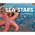 Sea Stars: Pacific Coast Predators: Pacific Coast Predators - Library Binding