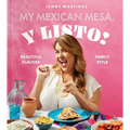My Mexican Mesa, Y Listo!: Beautiful Flavors, Family Style (a Cookbook) - Hardcover