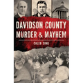 Davidson County Murder & Mayhem - Paperback