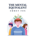 The Mental Equivalent - Hardcover