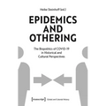Epidemics and Othering: The Biopolitics of Covid-19 in Historical and Cultural Perspectives - Paperback