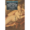 A History of Sixteenth Century France, 1483-1598: Renaissance, Reformation and Rebellion - Paperback