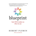 Blueprint: How DNA Makes Us Who We Are - Paperback