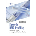 Forensic DNA Profiling: A Practical Guide to Assigning Likelihood Ratios - Paperback