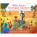Gifts from Georgia's Garden: How Georgia O'Keeffe Nourished Her Art - Hardcover