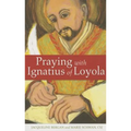 Praying with Ignatius of Loyola - Paperback