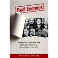 Real Enemies: Conspiracy Theories and American Democracy, World War I to 9/11 - Paperback