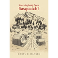Has Anybody Seen Sasquatch? - Paperback