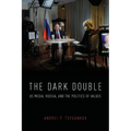 Dark Double: Us Media, Russia, and the Politics of Values - Paperback