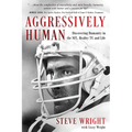 Aggressively Human: Discovering Humanity in the NFL, Reality TV, and Life - Paperback