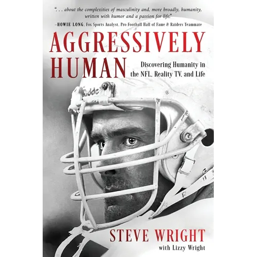Aggressively Human: Discovering Humanity in the NFL, Reality TV, and Life - Paperback