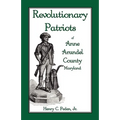 Revolutionary Patriots of Anne Arundel County, Maryland - Paperback