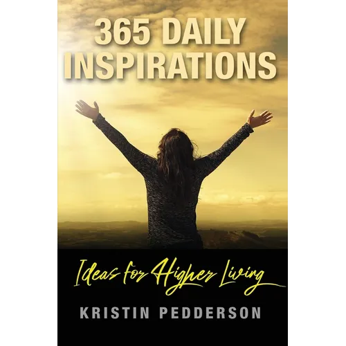 365 Daily Inspirations Ideas For Higher Living - Paperback