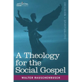 A Theology for the Social Gospel - Paperback