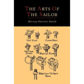 The Arts of the Sailor [Illustrated Edition] - Paperback