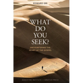 What Do You Seek?: Encountering the Heart of the Gospel - Paperback