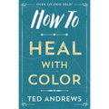How to Heal with Color - Paperback