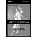Apple Blossoms: The 1919 Broadway Musical Comedy: Complete Book and Lyrics - Paperback