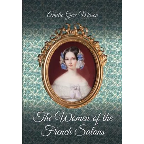 The Women of the French Salons - Paperback