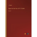 Report for the Year 1871-72 Delhi: Vol. IV - Paperback