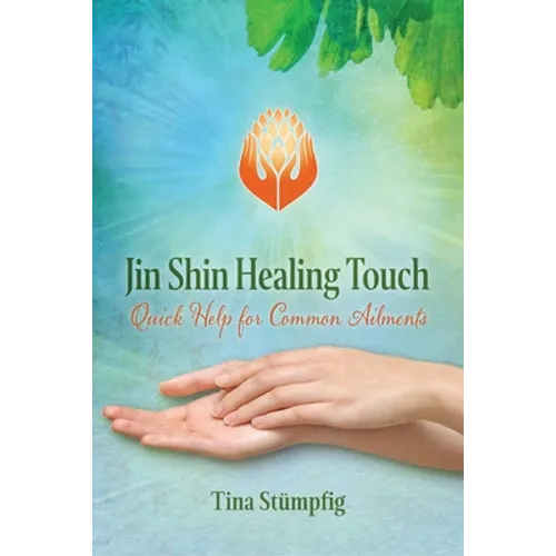 Jin Shin Healing Touch: Quick Help for Common Ailments - Paperback