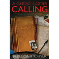 A Ghost Comes Calling: An Adoptee's Journey to Understand the Sister She Never Knew - Paperback