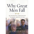Why Great Men Fall: 15 Winning Strategies to Rise Above It All - Paperback