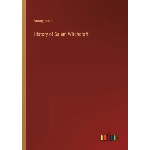 History of Salem Witchcraft - Paperback