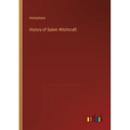 History of Salem Witchcraft - Paperback