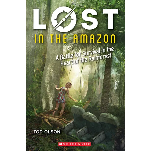 Lost in the Amazon: A Battle for Survival in the Heart of the Rainforest (Lost #3): Volume 3 - Paperback