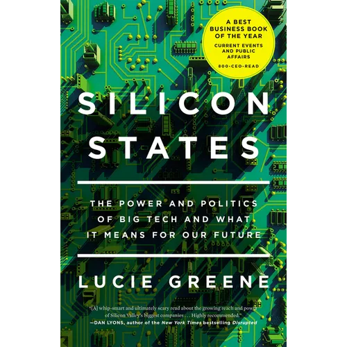 Silicon States: The Power and Politics of Big Tech and What It Means for Our Future - Paperback