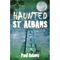 Haunted St Albans - Paperback