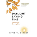 Daylight Saving Time: The Power of Growing Older - Paperback