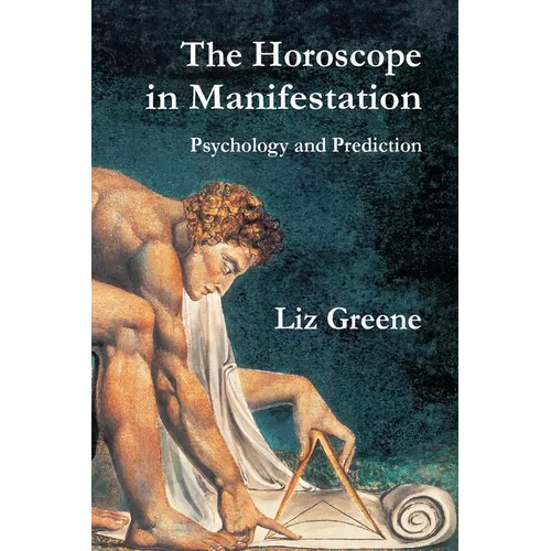The Horoscope in Manifestation: Psychology and Prediction - Paperback