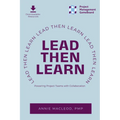 Lead Then Learn: Powering Project Teams with Collaboration - Paperback
