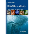 Hear Where We Are: Sound, Ecology, and Sense of Place - Paperback