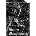 The Witch-Cult in Western Massachusetts: Volume 1 - Paperback