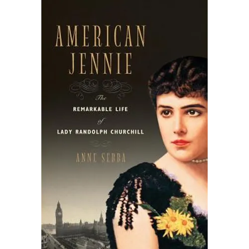 American Jennie: The Remarkable Life of Lady Randolph Churchill - Paperback