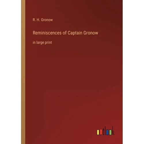 Reminiscences of Captain Gronow: in large print - Paperback