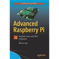 Advanced Raspberry Pi: Raspbian Linux and Gpio Integration - Paperback