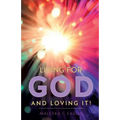 Living for God and Loving It! - Paperback