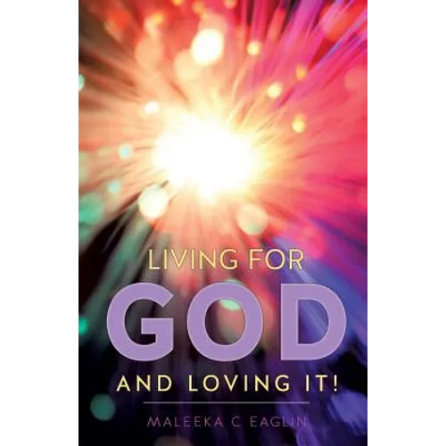 Living for God and Loving It! - Paperback
