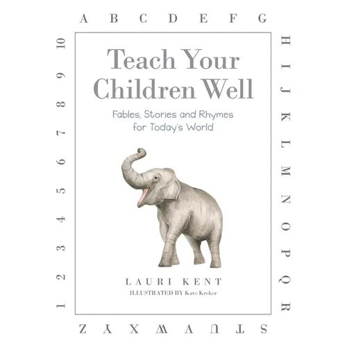 Teach Your Children Well: Fables, Stories and Rhymes for Today's World - Paperback