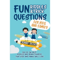 Fun Riddles and Trick Questions for Kids and Family: 300 of the BEST Riddles and Brain Teasers That Kids and Family Will Love - Ages 4 - 8 9 -12 (Game - Paperback