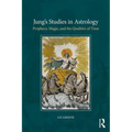 Jung's Studies in Astrology: Prophecy, Magic, and the Qualities of Time - Paperback