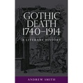 Gothic Death 1740-1914: A Literary History - Paperback
