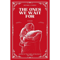 The Ones We Wait For - Paperback