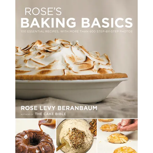 Rose's Baking Basics: 100 Essential Recipes, with More Than 600 Step-By-Step Photos - Hardcover